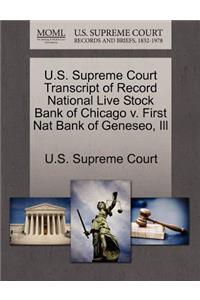U.S. Supreme Court Transcript of Record National Live Stock Bank of Chicago V. First Nat Bank of Geneseo, Ill