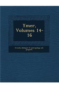 Ymer, Volumes 14-16