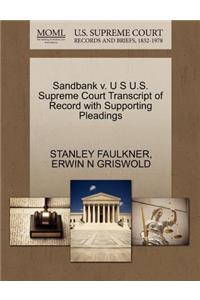 Sandbank V. U S U.S. Supreme Court Transcript of Record with Supporting Pleadings