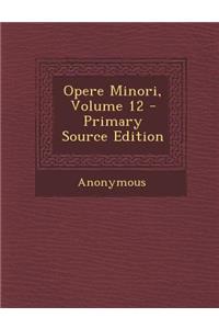 Opere Minori, Volume 12