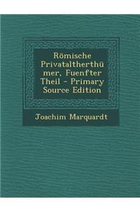 Romische Privataltherthumer, Fuenfter Theil
