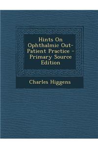 Hints on Ophthalmic Out-Patient Practice