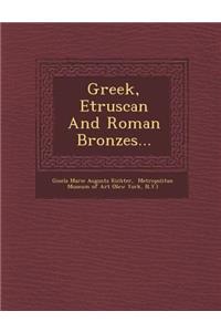 Greek, Etruscan And Roman Bronzes...