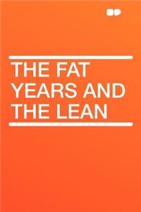 The Fat Years and the Lean
