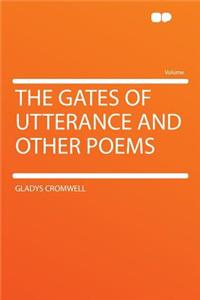 The Gates of Utterance and Other Poems