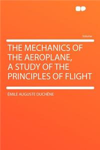 The Mechanics of the Aeroplane, a Study of the Principles of Flight