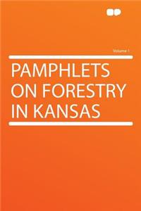 Pamphlets on Forestry in Kansas Volume 1