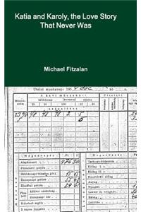 Katia and Karoly, the Love Story That Never Was