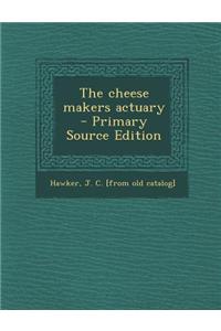 The Cheese Makers Actuary
