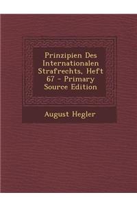Prinzipien Des Internationalen Strafrechts, Heft 67 - Primary Source Edition