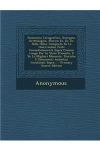 Dizionario Corografico, Georgico, Orittologico, Storico EC. EC. EC. Della Italia