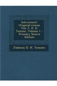 Schwarzort: Original-Roman Von J. D. H. Temme, Volume 1 - Primary Source Edition