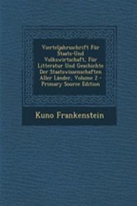 Vierteljahrsschrift Fur Staats-Und Volkswirtschaft, Fur Litteratur Und Geschichte Der Staatswissenschaften Aller Lander, Volume 2