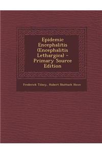 Epidemic Encephalitis (Encephalitis Lethargica)