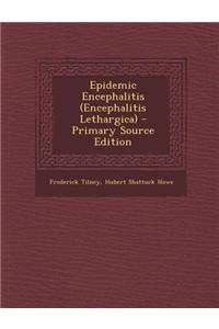 Epidemic Encephalitis (Encephalitis Lethargica)