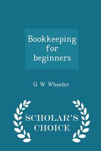 Bookkeeping for Beginners - Scholar's Choice Edition