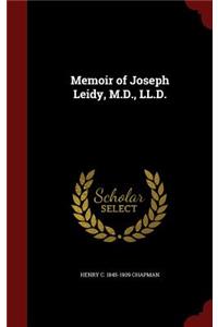 Memoir of Joseph Leidy, M.D., LL.D.