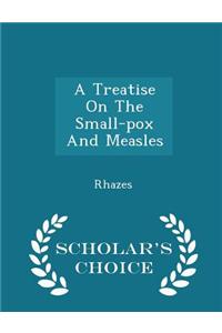 Treatise on the Small-Pox and Measles - Scholar's Choice Edition