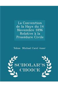 La Convention de la Haye Du 14 Novembre 1896 Relative À La Procédure Civile - Scholar's Choice Edition