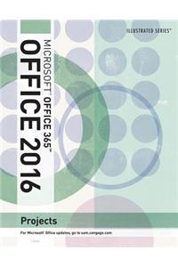 Illustrated Microsoft? Office 365 & Office 2016 Projects, Loose-leaf  Version