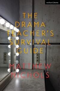 Drama Teacher's Survival Guide