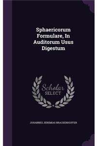 Sphaericorum Formulare, In Auditorum Usus Digestum