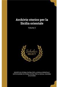 Archivio Storico Per La Sicilia Orientale; Volume 3