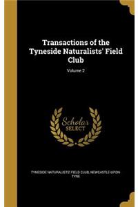Transactions of the Tyneside Naturalists' Field Club; Volume 2