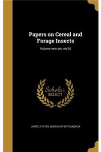 Papers on Cereal and Forage Insects; Volume New Ser.