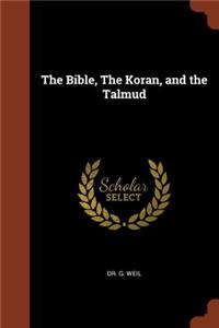 Bible, The Koran, and the Talmud