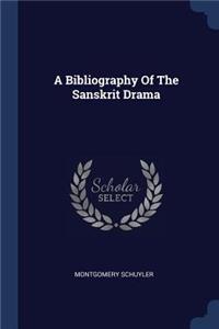 A Bibliography Of The Sanskrit Drama