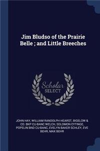 Jim Bludso of the Prairie Belle; And Little Breeches