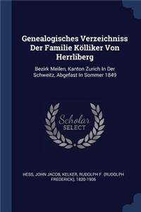 Genealogisches Verzeichniss Der Familie Kölliker Von Herrliberg