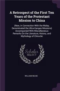 Retrospect of the First Ten Years of the Protestant Mission to China