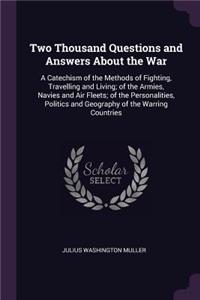 Two Thousand Questions and Answers About the War