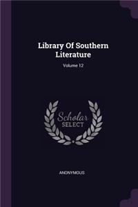 Library Of Southern Literature; Volume 12