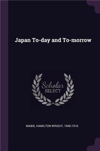 Japan To-day and To-morrow