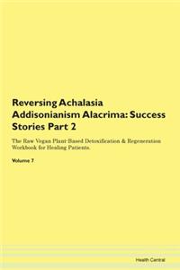 Reversing Achalasia Addisonianism Alacrima
