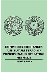 Commodity Exchanges And Futures Trading - Principles And Operating Methods