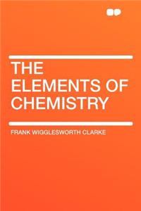 The Elements of Chemistry
