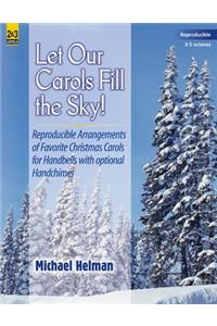 Let Our Carols Fill The Sky!