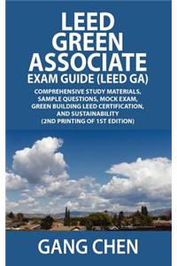 Leed Green Associate Exam Guide (Leed Ga) Comprehensive Study Materials, Sample Questions, Mock Exam, Green Building Leed Certification, and Sustainab