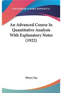 An Advanced Course In Quantitative Analysis With Explanatory Notes (1922)