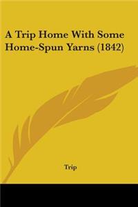 A Trip Home With Some Home-Spun Yarns (1842)