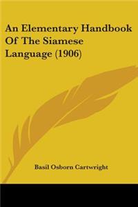 Elementary Handbook Of The Siamese Language (1906)