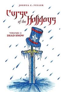 Curse of the Holidays: Volume 1: Dead Snow