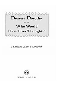 Dearest Dorothy, Who Would Have Ever Thought?!