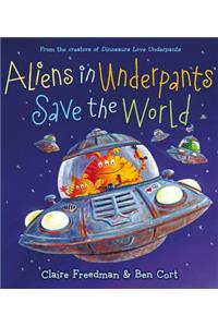 Aliens in Underpants Save the World