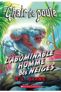 Chair de Poule: l'Abominable Homme Des Neiges