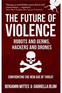 The Future of Violence - Robots and Germs, Hackers and Drones